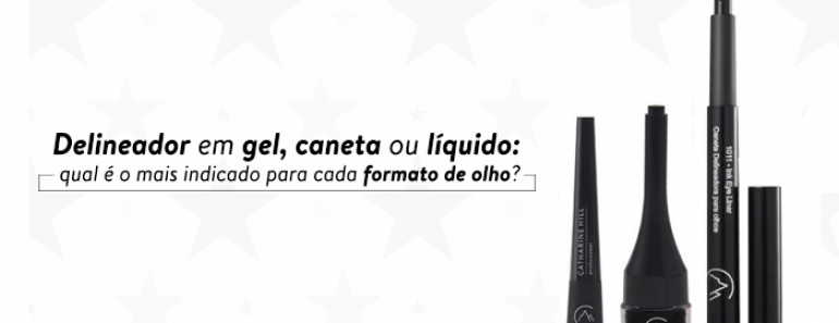 Delineador em gel, caneta ou líquido: qual é o mais indicado para cada formato de olho?  
