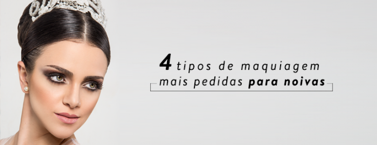 4 tipos de maquiagem mais pedidas para noivas