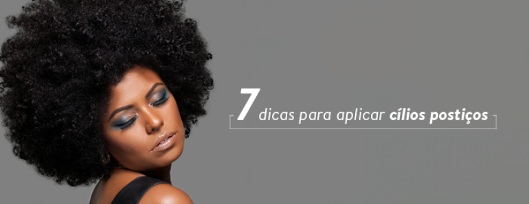 7 dicas para aplicar cílios postiços