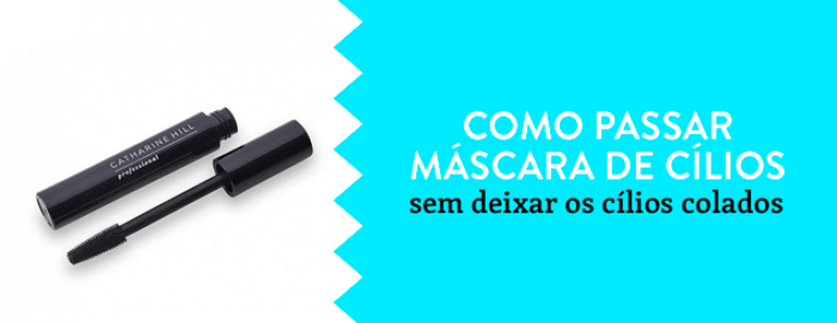 Como passar máscara de cílios sem deixar os cílios colados? Veja 5 dicas