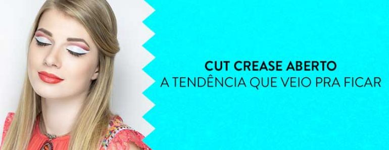 Cut crease aberto: a tendência que veio pra ficar