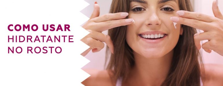 Como usar hidratante no rosto?