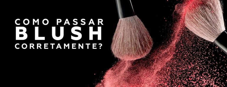 Como passar blush corretamente