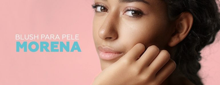 Blush para pele morena: quais as melhores cores?