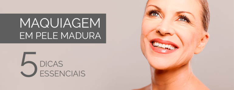 Maquiagem em pele madura: 5 dicas essenciais