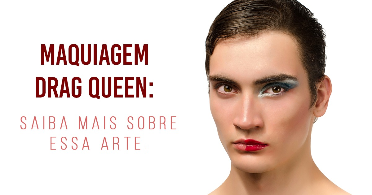 Maquiagem Drag Queen